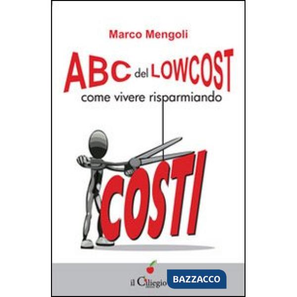 ABC del low cost. Come vivere risparmiando