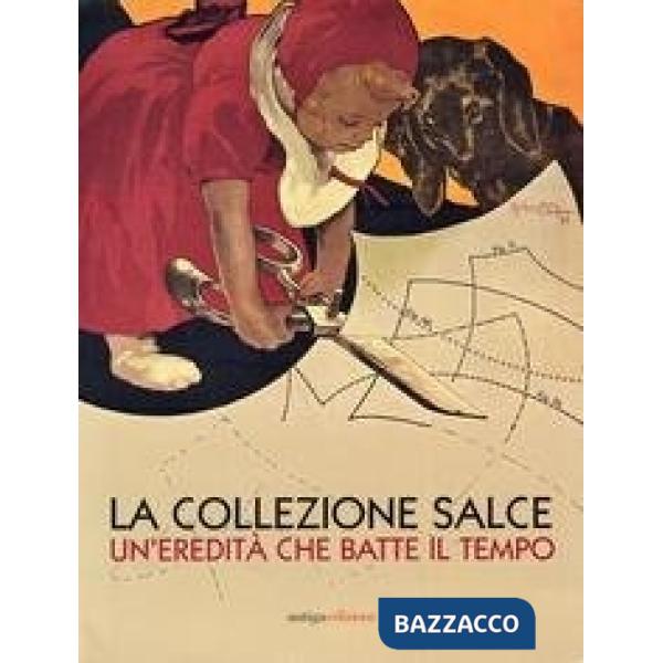 Collezione Salce. Un'eredità che batte il tempo. Ediz. illustrata (La)