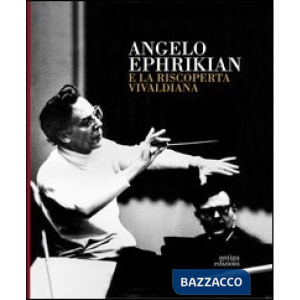 Angelo Ephrikian e la riscoperta vivaldiana. Con CD Audio