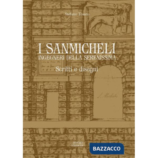 Sanmicheli ingegneri della Serenissima. Scritti e disegni (I)