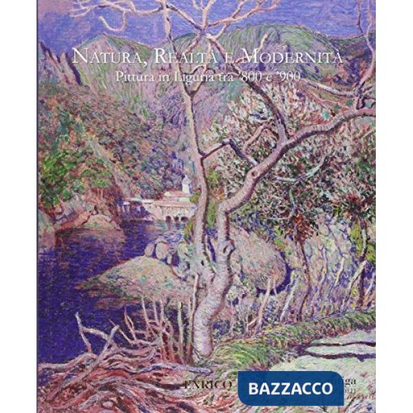 Natura, realtà, modernità. Pittura in Liguria tra '800 e '900