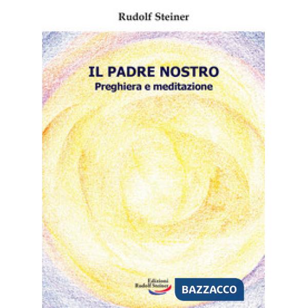 Padre nostro. Preghiera e meditazione (Il)