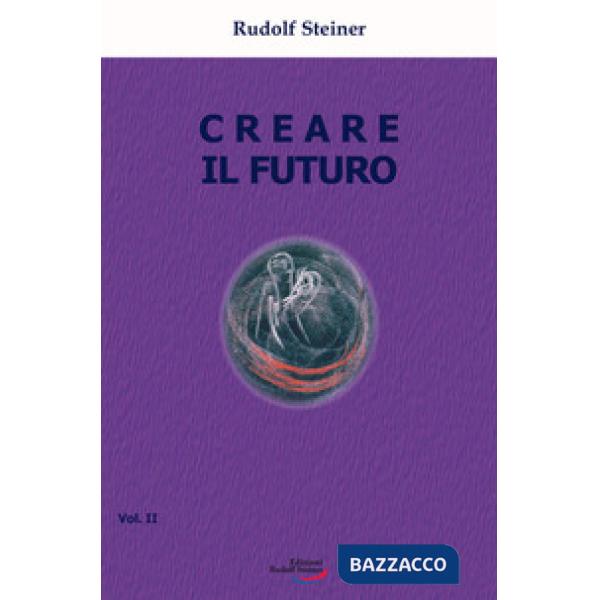 Creare il futuro. Vol. 2