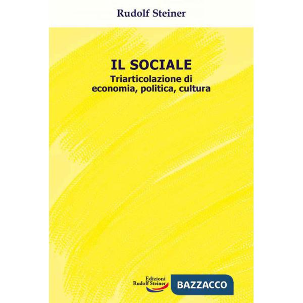Sociale. Triarticolazione di cultura, politica, economia (Il)
