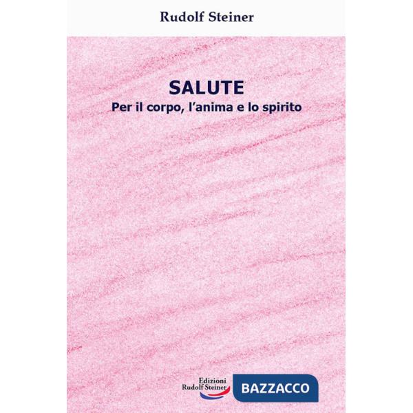 Salute. Per il corpo, l'anima e lo spirito