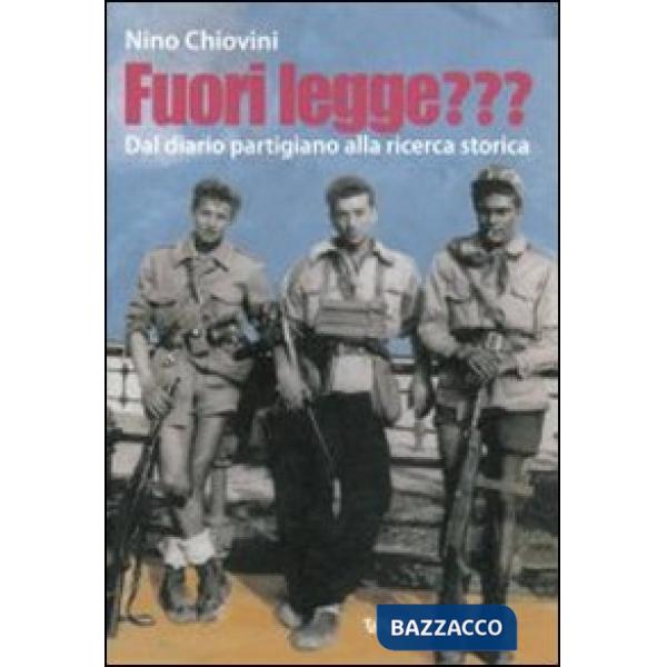 Fuori legge??? Dal diario partigiano alla ricerca storica