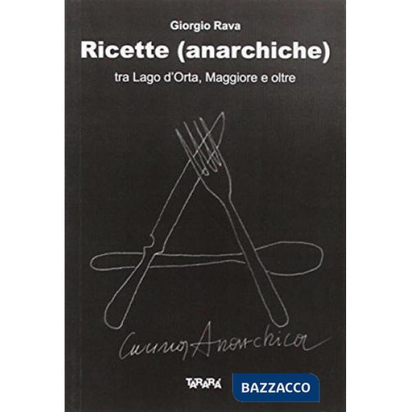 Ricette anarchiche. Tra Lago d'Orta Maggiore e oltre