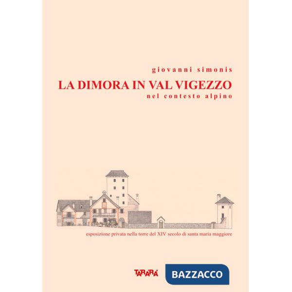 Dimora in val Vigezzo nel contesto alpino (La)