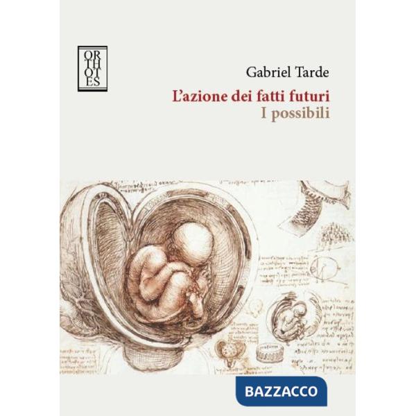 Azione dei fatti futuri. I possibili (L')
