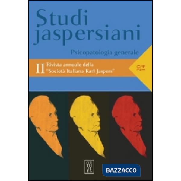 Studi jaspersiani. Rivista annuale della società italiana Karl Jaspers. Vol. 2: Psicopatologia generale
