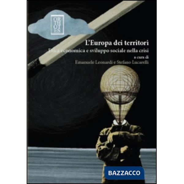 Europa dei territori. Etica economica e sviluppo sociale nella crisi (L')