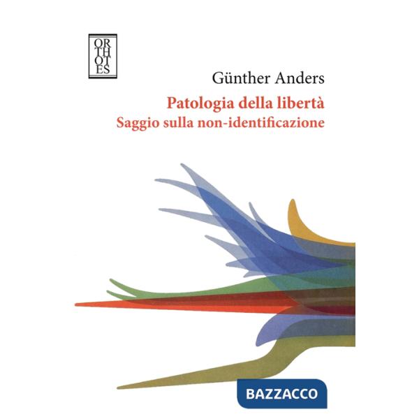 Patologia della libertà. Saggio sulla non-identificazione