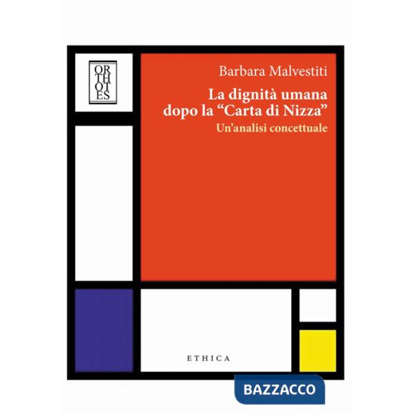 Dignità umana dopo la «carta di Nizza». Un'analisi concettuale (La)