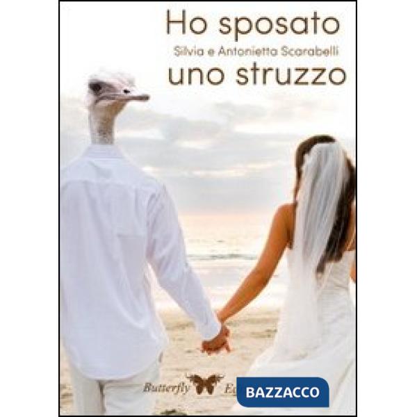 Ho sposato uno struzzo