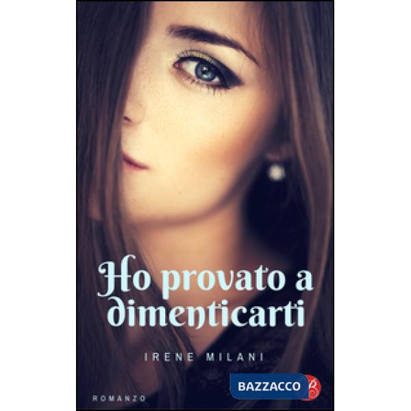 Ho provato a dimenticarti