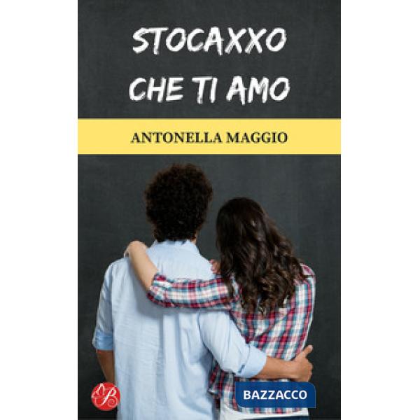 Stocaxxo che ti amo. Nuova ediz.