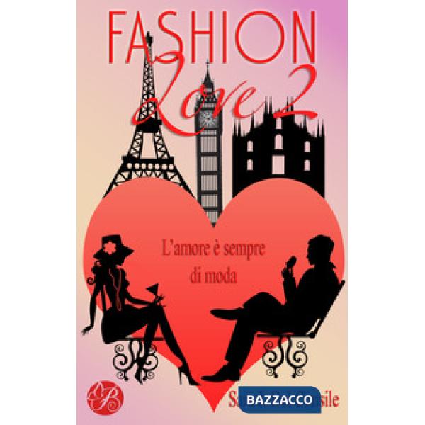 Amore è sempre di moda. Fashion love. Nuova ediz. (L'). Vol. 2