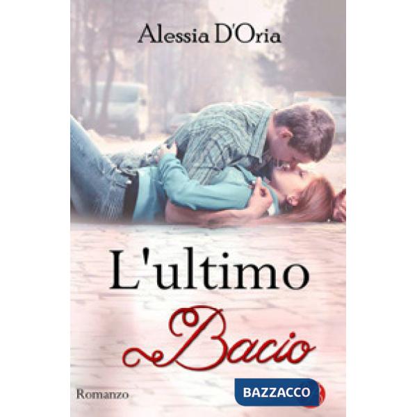 Ultimo bacio in qualsiasi modo e a qualsiasi costo (L')