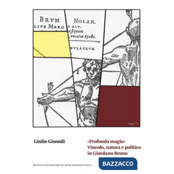 «Profonda magia». Vincolo, natura e politica in Giordano Bruno