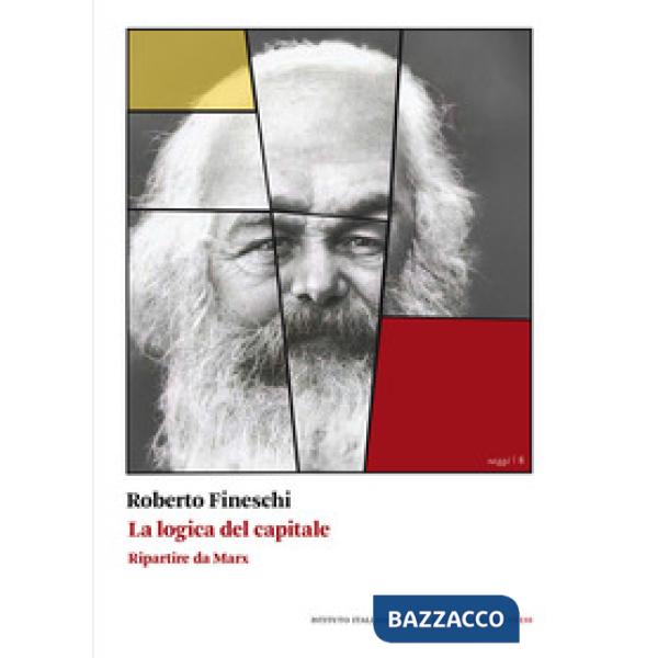 Logica del capitale. Ripartire da Marx (La)