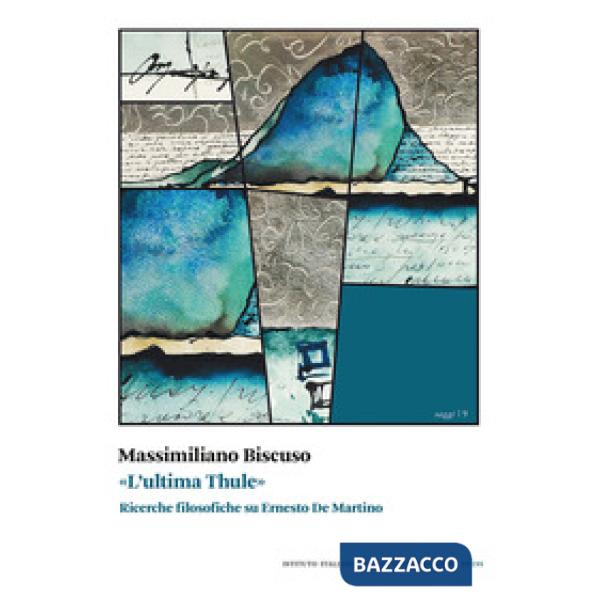 Ultima Thule». Ricerche filosofiche su Ernesto De Martino («L')