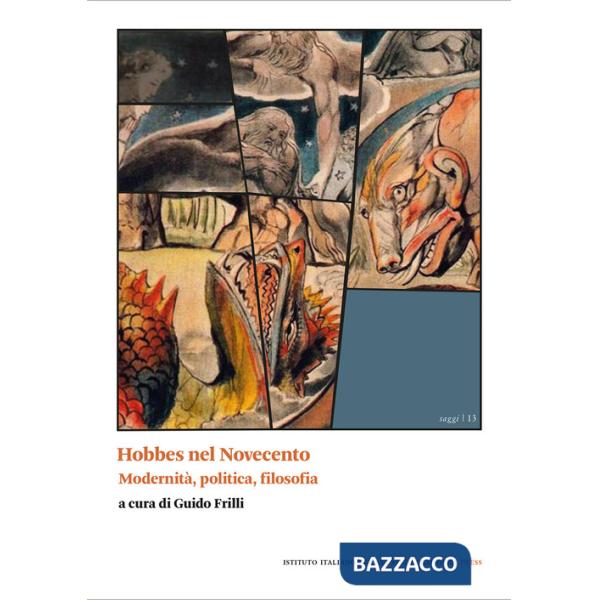 Hobbes nel Novecento. Modernità, politica, filosofia