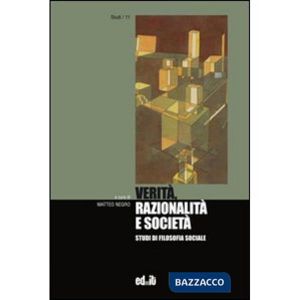 Verità, razionalità e società. Studi di filosofia sociale