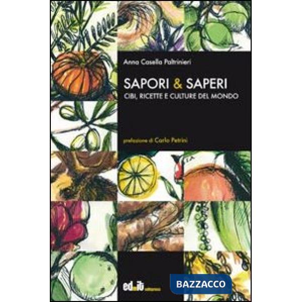 Sapori & saperi. Cibi, ricette e culture del mondo