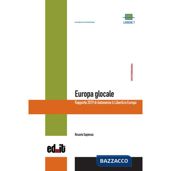 Europa glocale. Rapporto 2019 di Autonomie & Libertà in Europa