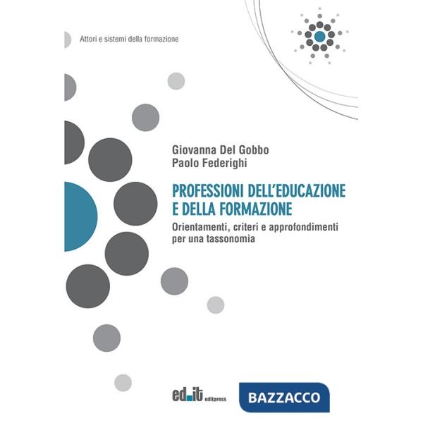 Professioni dell'educazione e della formazione. Orientamenti, criteri e approfondimenti per una tassonomia