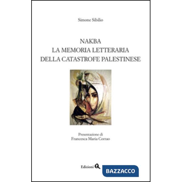 Nakba. La memoria letteraria della catastrofe palestinese