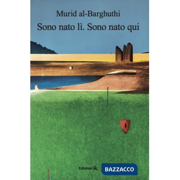 Sono nato lì. Sono nato qui