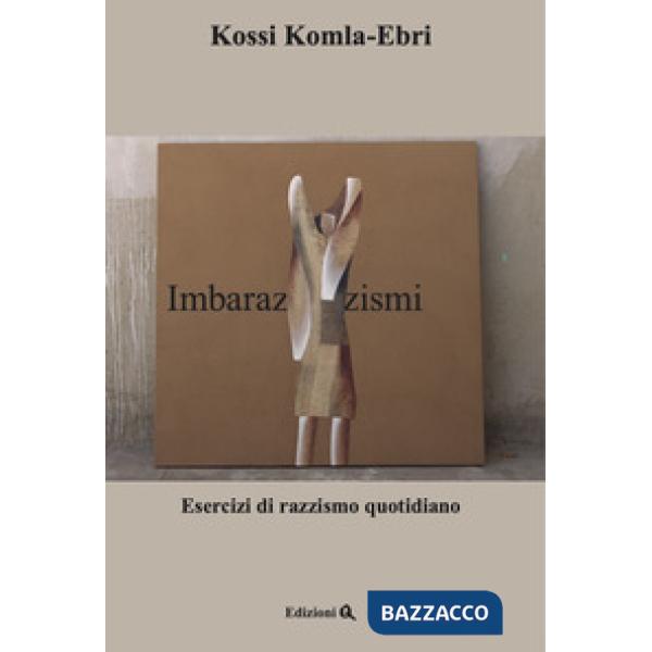Imbarazzismi. Esercizi di razzismo quotidiano. Testo arabo a fronte