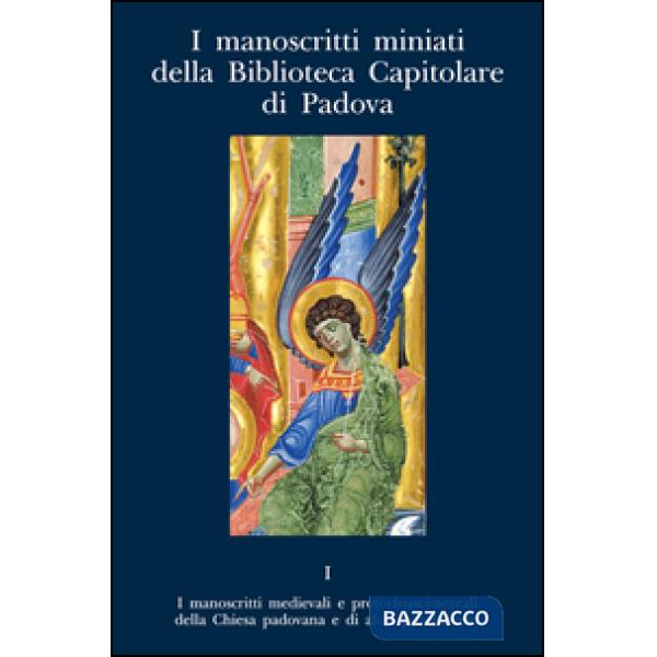 Manoscritti miniati della Biblioteca Capitolare di Padova (I)
