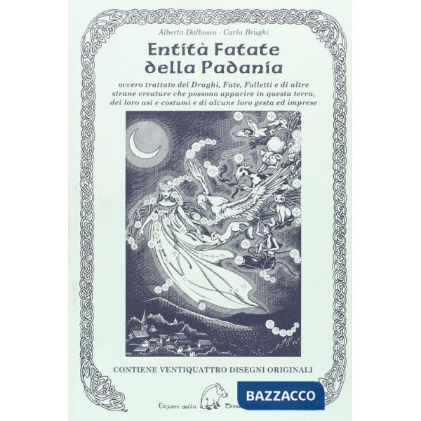 Entità fatate della Padania. Ovvero trattato dei draghi, fate, folletti e di altre strane creature che possono apparire in quest