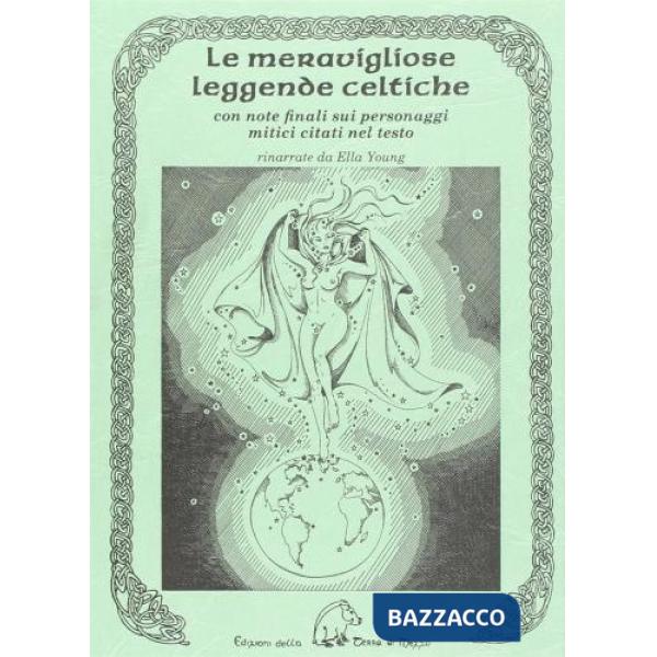 Meravigliose leggende celtiche. Con note finali sui personaggi mitici citati nel testo (Le)