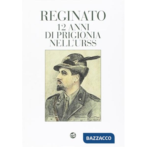 12 anni di prigionia nell'URSS