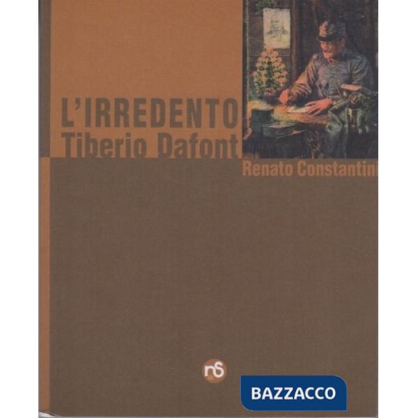 Irredento. Tiberio Dafont (L')