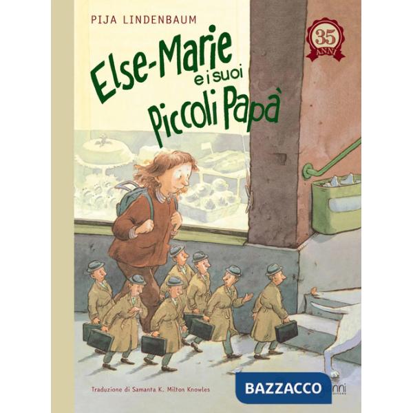 Else-Marie e i suoi piccoli papà. Ediz. a colori