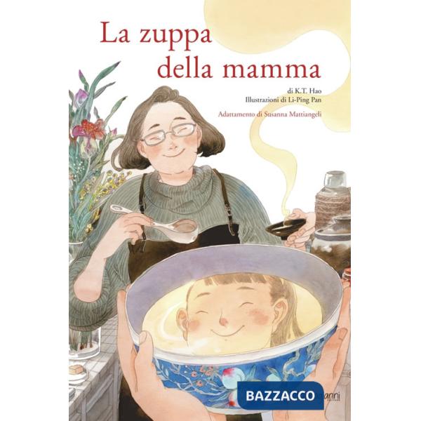 Zuppa della mamma. Ediz. a colori (La)
