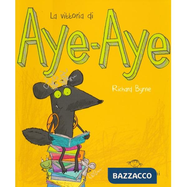 Vittoria di Aye-Aye. Ediz. illustrata (La)