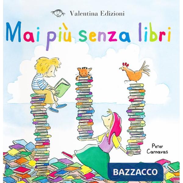 Mai più senza libri. Ediz. illustrata