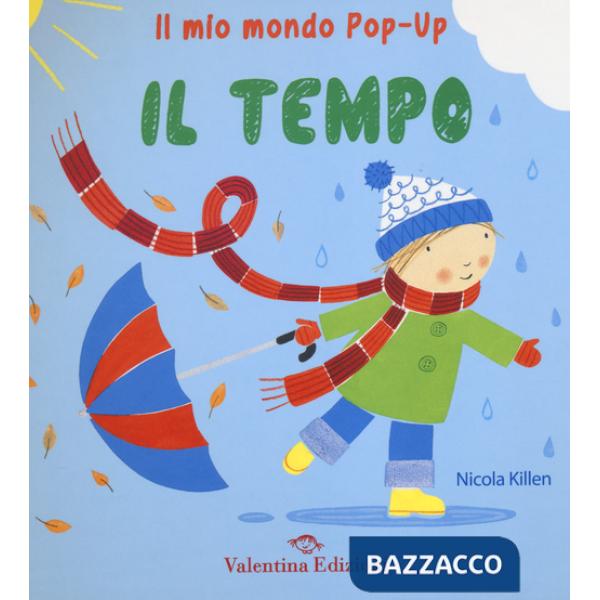 Tempo. Il mio mondo pop-up. Ediz. illustrata (Il)