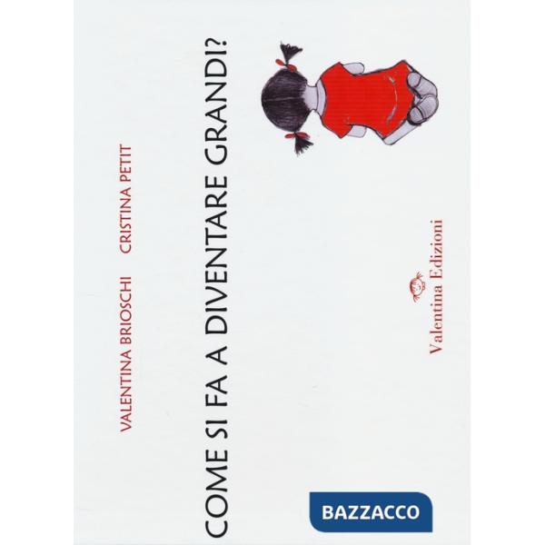 Come si fa a diventare grandi? Ediz. illustrata