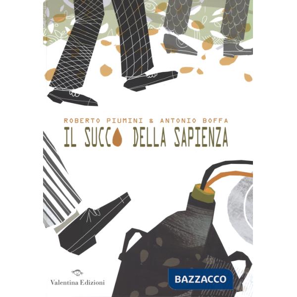 Succo della sapienza. Ediz. illustrata (Il)
