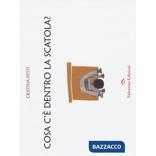 Cosa c'è dentro la scatola? Ediz. illustrata