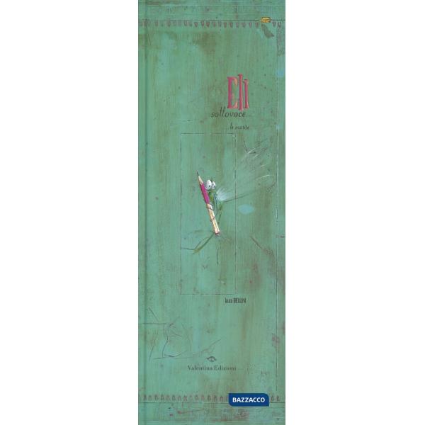 Eli sottovoce... le matite. Ediz. illustrata