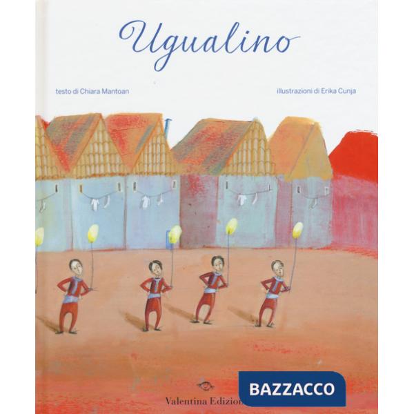 Ugualino. Ediz. illustrata