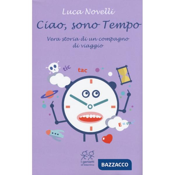 Ciao, sono tempo. Vera storia di un compagno di viaggio