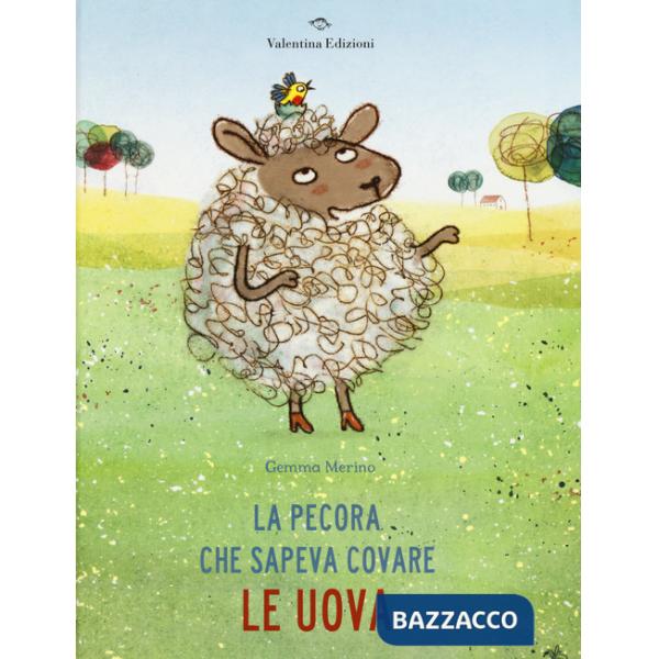 Pecora che sapeva covare le uova. Ediz. a colori (La)